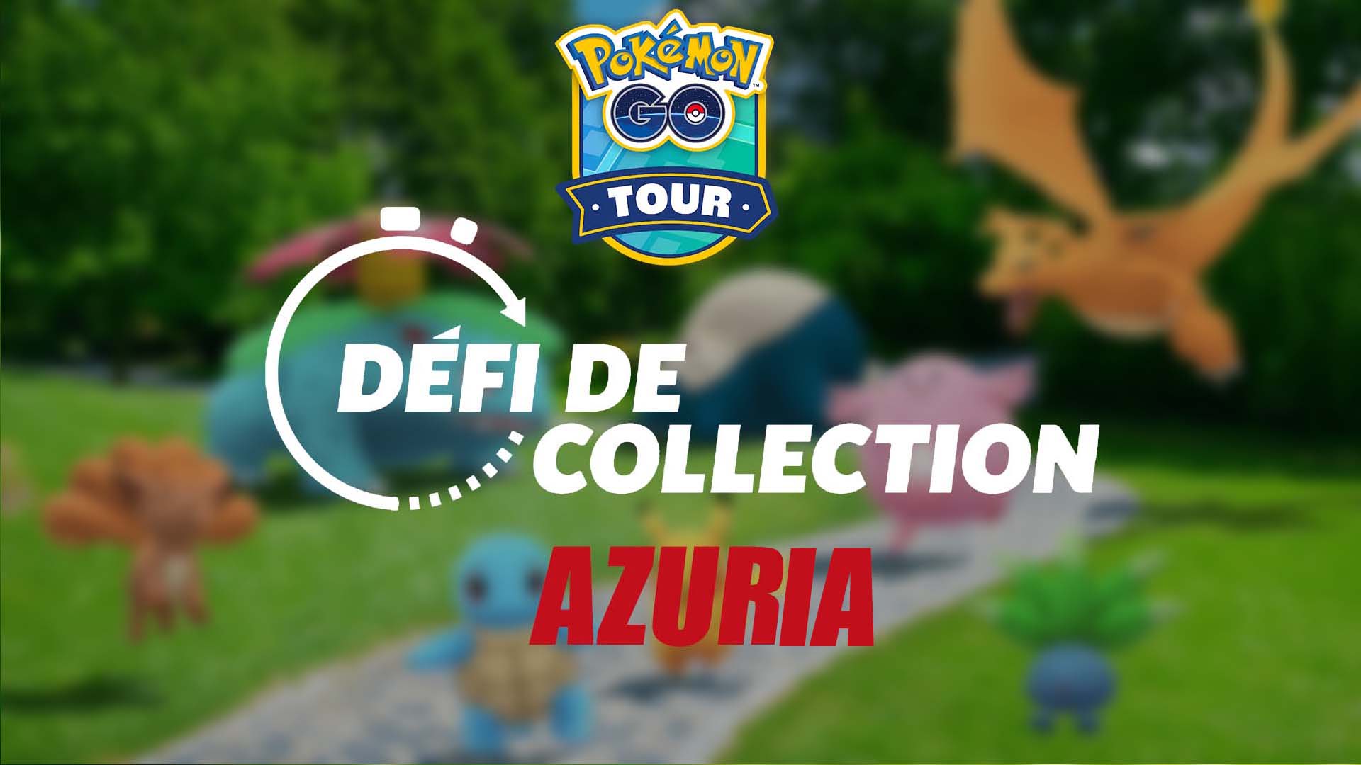 Défi de Collection Azuria – Pokémon GO Tour: Kanto