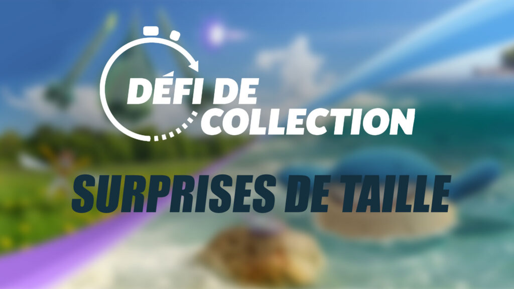 Surprises de taille - Guide des Défis de collection Gemmes géantes et Tout petits trésors dans Pokémon GO